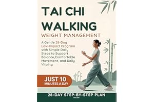Tai Chi Walking for Weight Management: A Gentle 28-Day Low-Impact Program with Simple Daily Steps to Support Balance, Comfort