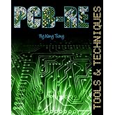 PCB-RE: Tools &amp; Techniques (PCB Reverse Engineering Series Collection)