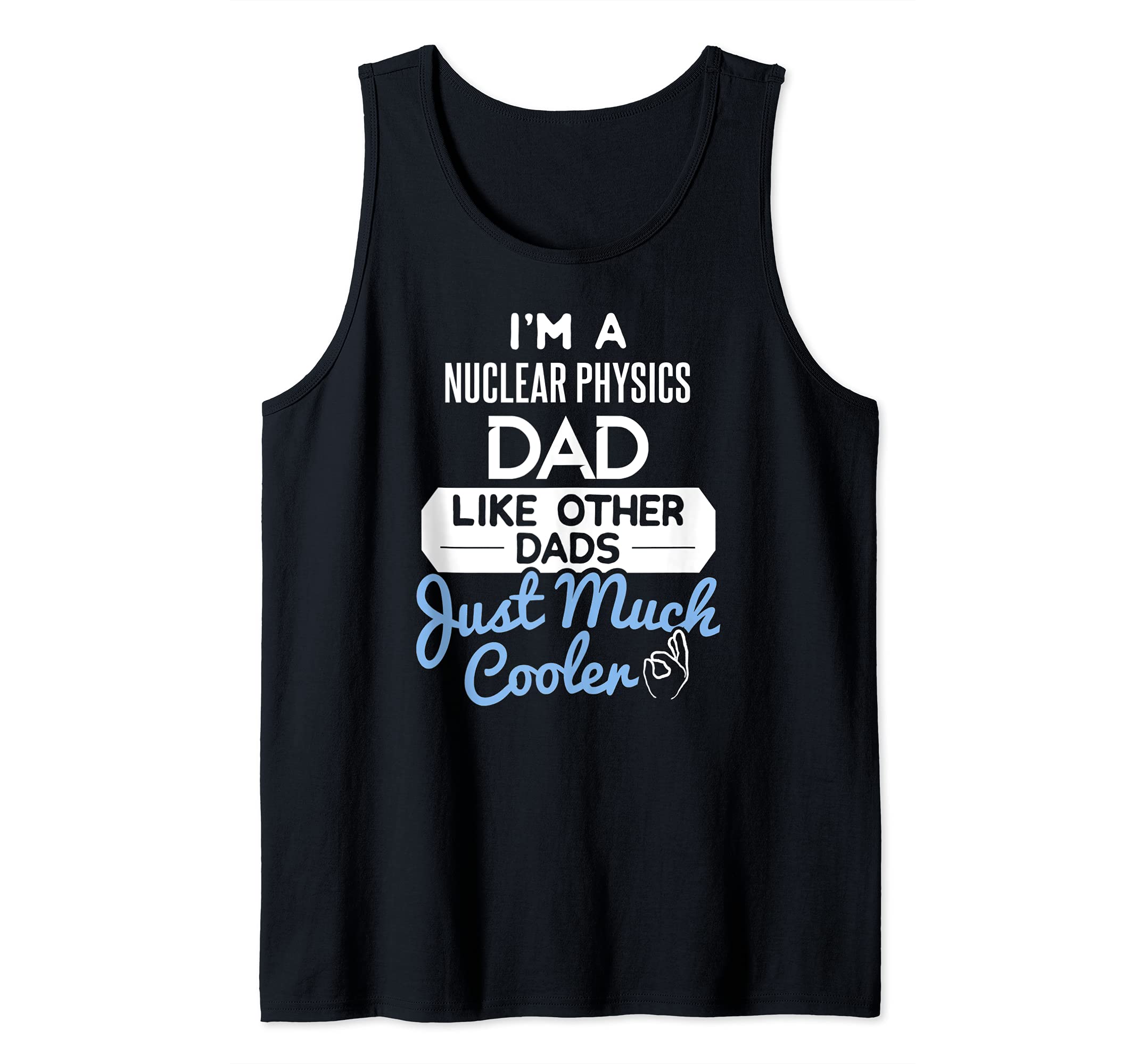 Cool Fathers Day Design Nuclear Physics Dad Tank Top