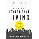 The Art of Exceptional Living: Your Guide to Gaining Wealth, Enjoying Happiness, and Achieving Unstoppable Daily Progress (An