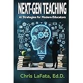 Next-Gen Teaching: AI Strategies for Modern Educators
