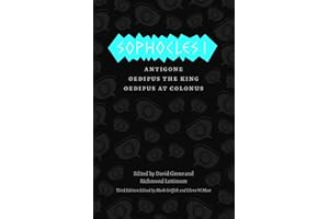 Sophocles I: The Theban Plays: Antigone, Oedipus the King, Oedipus at Colonus (The Complete Greek Tragedies)