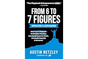From 6 To 7 Figures: The Proven Playbook To Get More Traction, Free Up 20 Hours Per Week, And Scale Past $1M In Revenue!