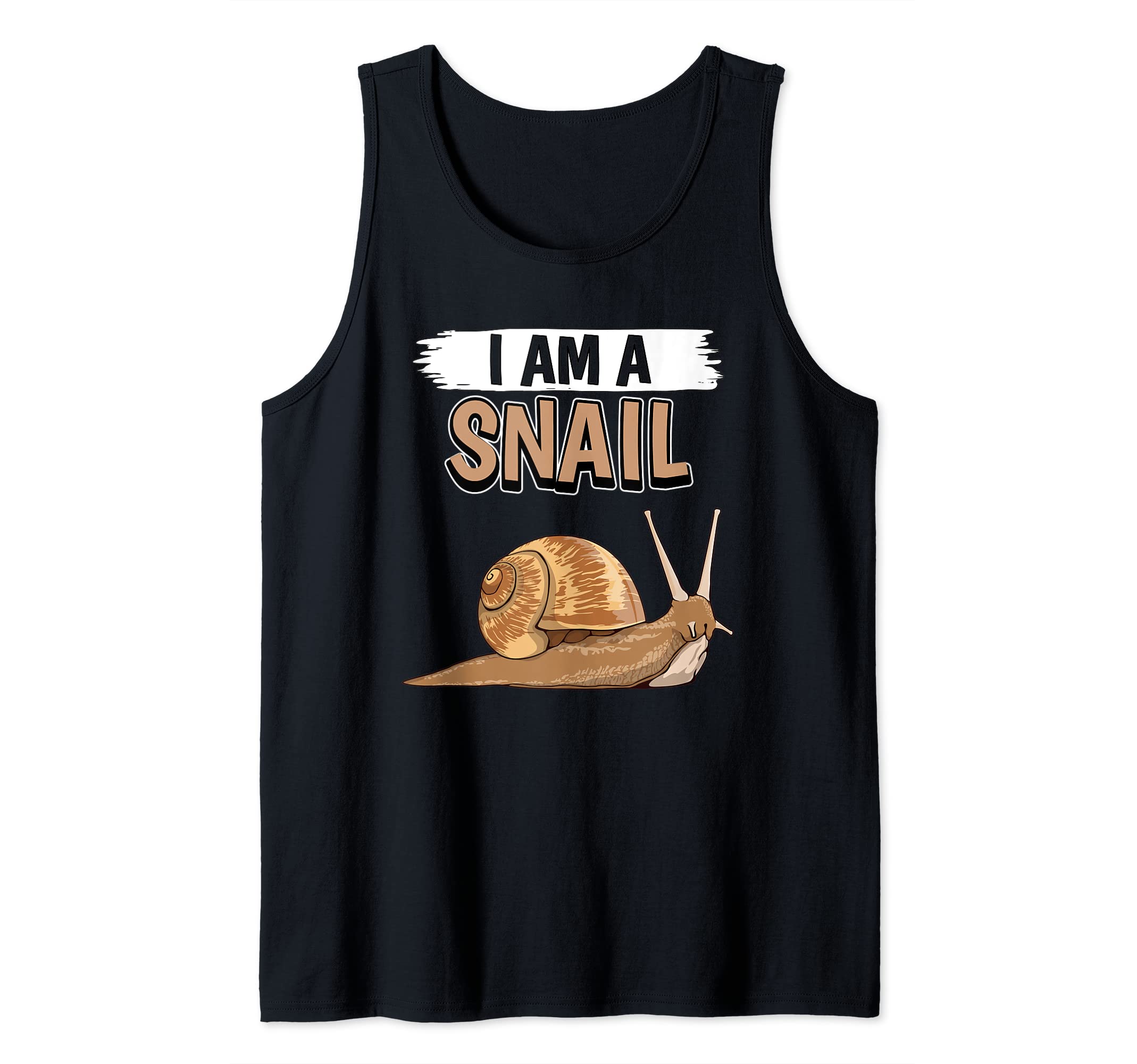 Snails Quote Slug I Am A Snail Tank Top