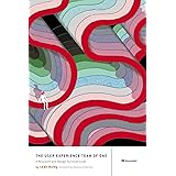 The User Experience Team of One: A Research and Design Survival Guide