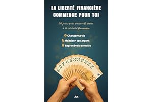 LA LIBERTÉ FINANCIÈRE COMMENCE POUR TOI: 30 jours pour passer du stress à la sérénité financière grâce à une méthode claire e