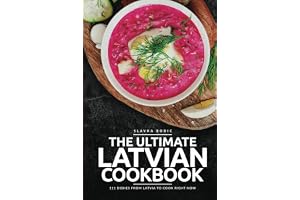 The Ultimate Latvian Cookbook: 111 Dishes From Latvia To Cook Right Now (World Cuisines) book cover by Slavka Bodic