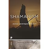 Shamanism: Archaic Techniques of Ecstasy (Princeton Classics, 114)