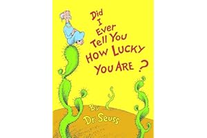 Did I Ever Tell You How Lucky You Are? (Classic Seuss)