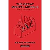 The Great Mental Models, Volume 1: General Thinking Concepts (The Great Mental Models Series)
