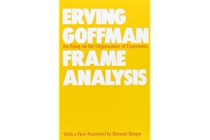Frame Analysis: An Essay on the Organization of Experience