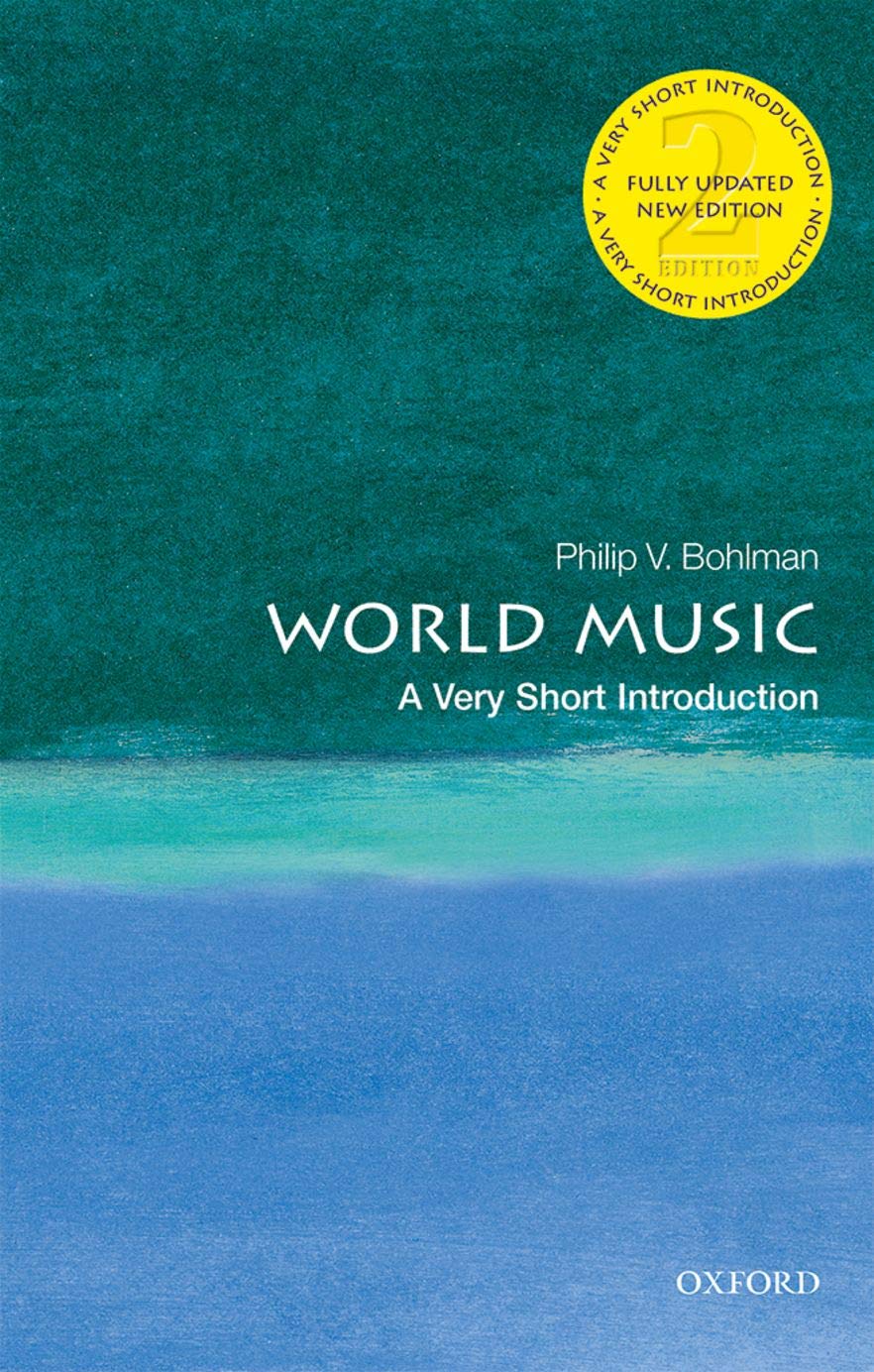 World Music A Very Short Introduction Very Short Introductions Bohlman Philip V 9780198829140 Amazon Com Books