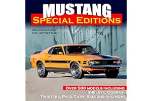 Mustang Special Editions: Over 500 Models Including Shelbys, Cobras, Twisters, Pace Cars, Saleens and more