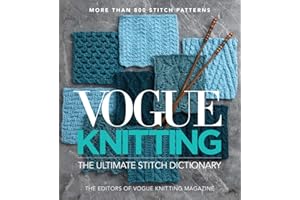 Vogue® Knitting The Ultimate Stitch Dictionary: More Than 800 Stitch Patterns