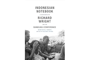 Indonesian Notebook: A Sourcebook on Richard Wright and the Bandung Conference