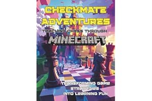 Checkmate Adventures: Teaching Chess Through Minecraft: Transforming Game Strategies into Learning Fun