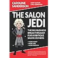 The Salon Jedi: The Big Business Breakthrough For Ambitious Salon Owners