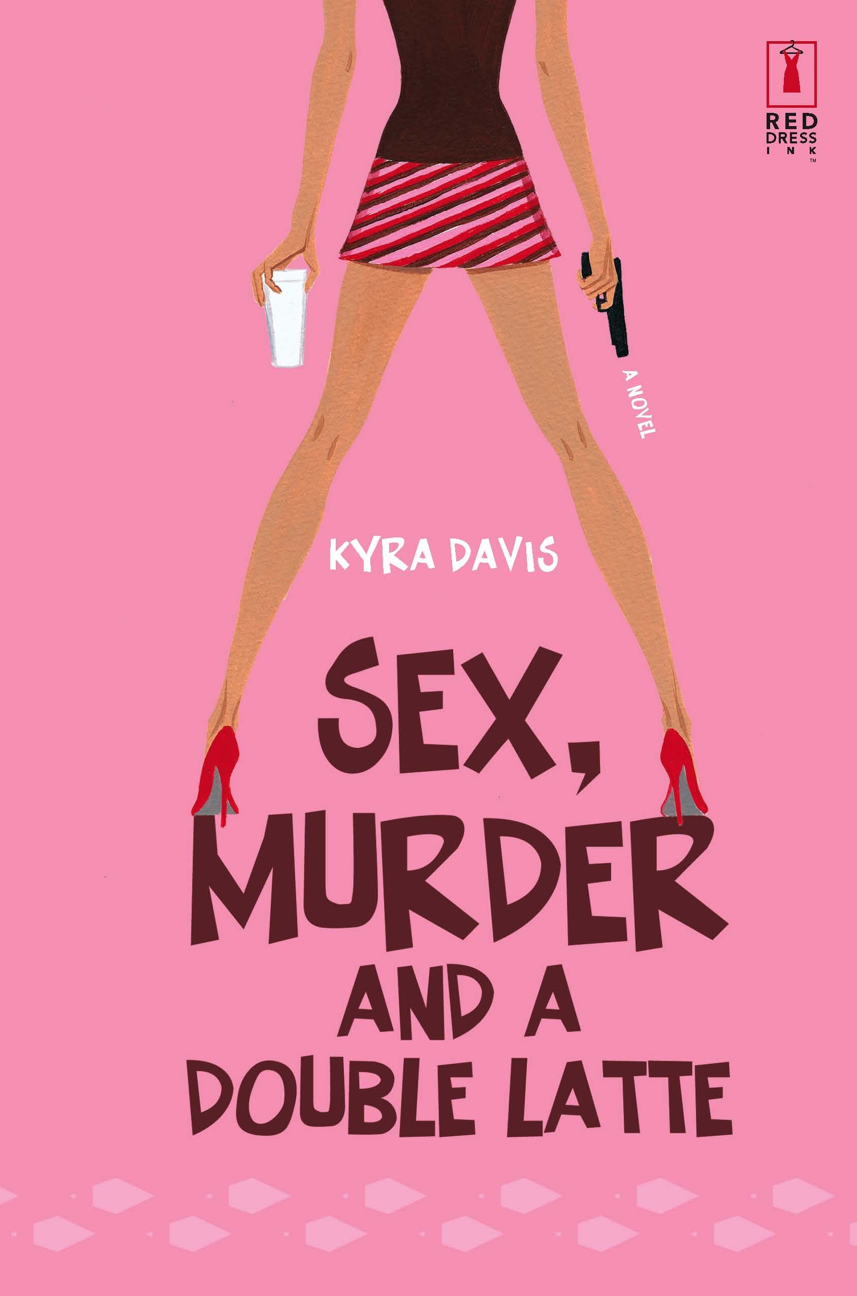 Sex Murder And A Double Latte Davis Kyra 9780373895199 Amazon Com Books