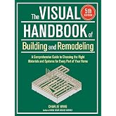 The Visual Handbook of Building and Remodeling 5th Edition: A Comprehensive Guide to Choosing the Right Materials and Systems for Every Part of Your Home