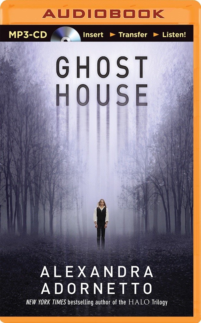 Amazon Com Ghost House The Ghost House Saga 9781491530382 Alexandra Adornetto Emily Foster Books