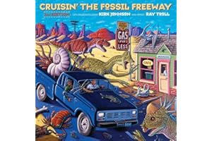 Cruisin' the Fossil Freeway: An Epoch Tale of a Scientist and an Artist on the Ultimate 5,000-Mile Paleo Road Trip