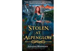 Stolen at Alpenglow: A Beauty and the Beast Retelling (The Incandescent Kingdoms)