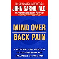 Mind Over Back Pain: A Radically New Approach to the Diagnosis and Treatment of Back Pain