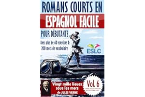 Romans courts en espagnol facile pour débutants avec plus de 60 exercices & 200 mots de vocabulaire: "Vingt mille lieues sous