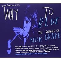 Way To Blue - The Songs of Nick Drake