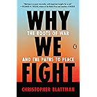 Why We Fight: The Roots of War and the Paths to Peace