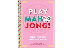 Play Mahjong!: An All-Levels Guide to American Mahjong