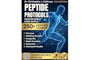 The Peptide Protocols Master Bible: Evidence-Based Guide Made Simple to Next-Generation Peptides & Combos | Usage, Dosing & C