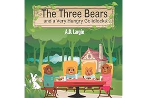 The Three Bears and a Very Hungry Goldilocks: A Classic fairy tale About Hungary, Adoption and Family (Stories For Toddlers)