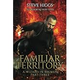 Familiar Territory: A Wizard in Bremen part 3 (The Realm of False Gods)