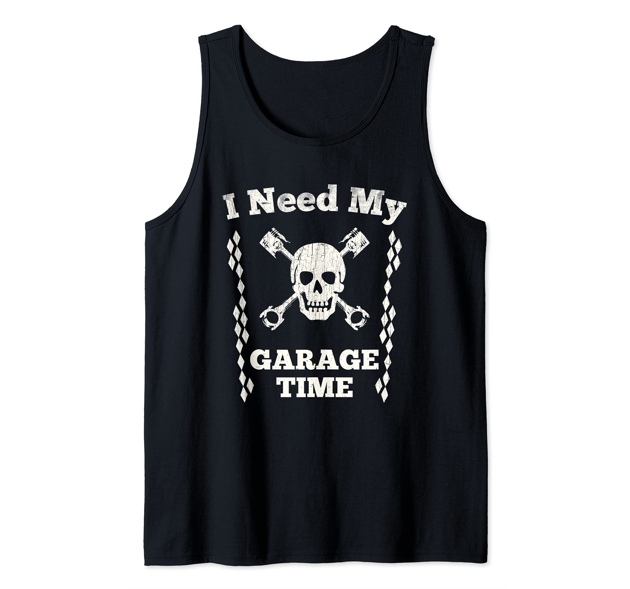 I Need My Garage Time | Car Mechanic | Skull & Pistons Tank Top