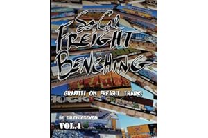 SoCal Freight Benching: Graffiti on Freight Trains - Vol.1