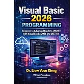 Visual Basic 2026 Programming: A Complete Guide to VB.NET Development with Visual Studio 2026 and .NET 10