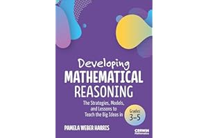 Developing Mathematical Reasoning: The Strategies, Models, and Lessons to Teach the Big Ideas in Grades 3-5