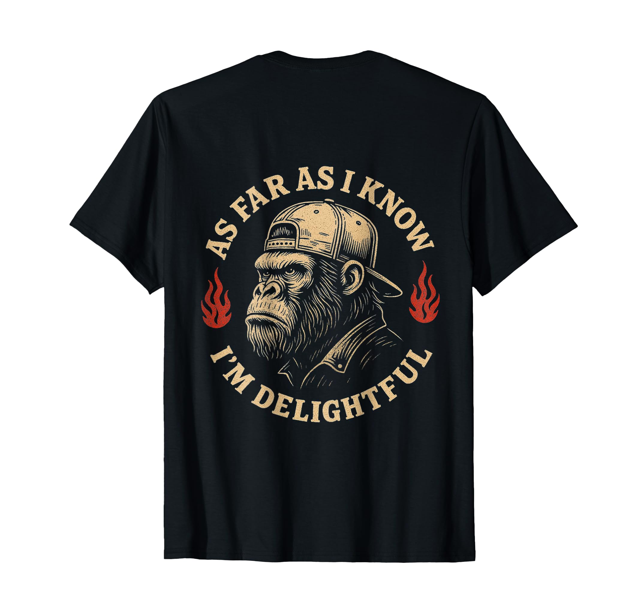 Photo 1 of (ON BACK) As Far As I Know I'm Delightful Funny Monkey T-Shirt