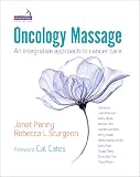 Oncology Massage: An Integrative Approach to Cancer Care