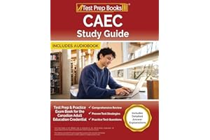 CAEC Study Guide: Test Prep and Practice Exam Book for the Canadian Adult Education Credential: [Includes Detailed Answer Exp