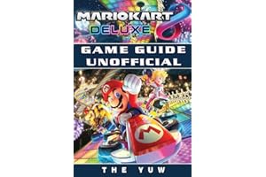 Mario Kart 8 Deluxe Game Guide Unofficial
