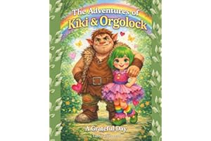 The Adventures of Kiki and Orgolock: A Grateful Day
