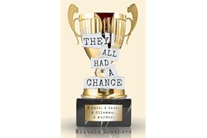 They All Had A Chance: A pact. A test. A dilemma. A murder. (They All Had A Reason. Book 4)