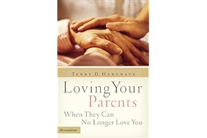 Loving Your Parents When They Can No Longer Love You