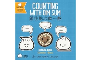 Counting with Dim Sum (Cantonese-English Version): A Bilingual Book in English and Cantonese with Traditional Characters and Jyutping (Bitty Bao)