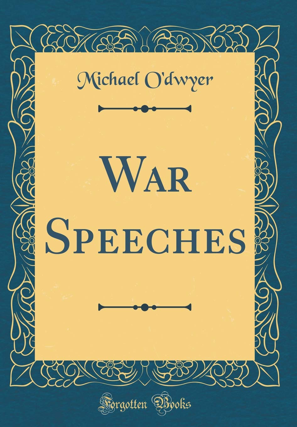 His Honour Sir Michael O Dwyer G C I E K C S I Lieutenant Governor Of The Punjab Classic Reprint O Dwyer Michael 9780331960631 Amazon Com Books