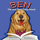 Ben: The Very Best Furry Friend - A children's book about a therapy dog and the friends he makes at the library and nursing h