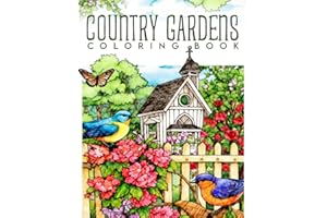 Country Gardens Coloring Book: Coloring Book For Adults With 100 Coloring Pages Of Charming Country, Beautiful Garden, Mindful Flower, Adult Coloring Books Gift For Birthday