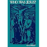 Who Was Jesus?: A Critique of the New Testament Record